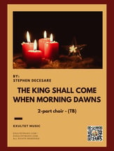 The King Shall Come When Morning Dawns TB choral sheet music cover